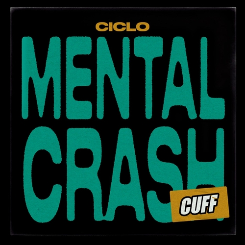 Ciclo - Mental Crash [CUFF179]